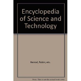 Encyclopedia of Science and Technology Robin; etc. Kerrod 9781871869149 Books