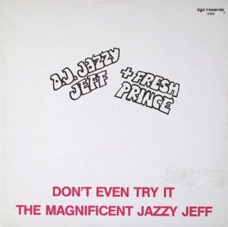 Don't Even Try It / The Magnificent Jazzy Jeff Music