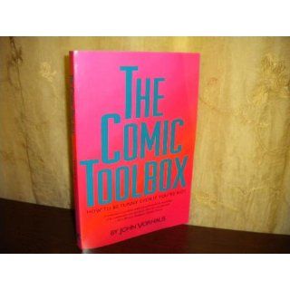 The Comic Toolbox How to Be Funny Even If You're Not John Vorhaus 9781879505216 Books