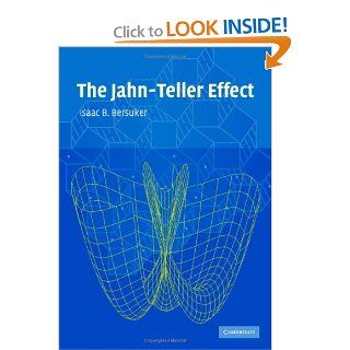The Jahn Teller Effect Isaac Bersuker 9780521822121 Books