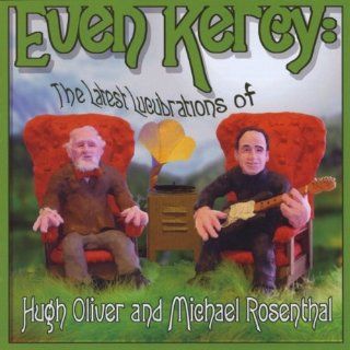 Even Kercy the Latest Lucubrations of Hugh Oliver Music