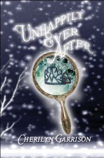 Unhappily Ever After (9781605631622) Cherilyn Garrison Books