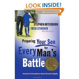 Preparing Your Son for Every Man's Battle Honest Conversations About Sexual Integrity (The Every Man Series) (9780307458568) Stephen Arterburn Books