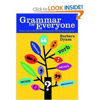 Grammar for Everyone Practical Tools for Learning and Teaching Grammar (9780864314789) Barbara Dykes Books