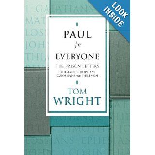 Paul for Everyone The Prison Letters   Ephesians, Philippians, Colossians and Philemon (New Testament for Everyone) Tom Wright 9780281053032 Books