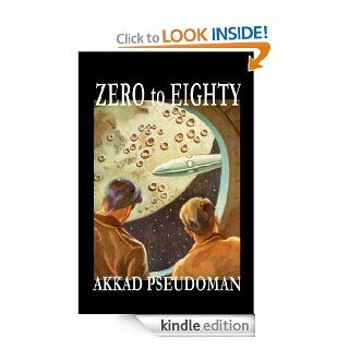 Zero to Eighty (Annotated) eBook Akkad Pseudoman, Ron Miller Kindle Store
