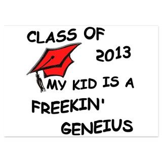 Class of 2013 Kid is Freekin Geneius 4.5 x 6.25 Fl by foxysden1