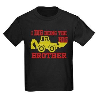 I Dig Being The Big Brother T by tees4ever
