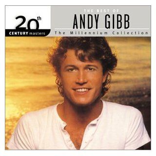 The Best of Andy Gibb 20th Century Masters   The Millennium Collection Music