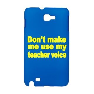 DONT MAKE ME USE MY TEACHER VOICE 2 Galaxy by TerriblyFineTees