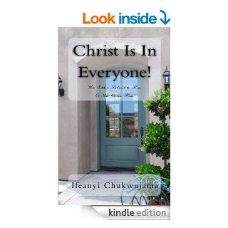 Christ Is In Everyone You Either Submit To Him Or You Grieve Him   Kindle edition by Ifeanyi Chukwujama. Religion & Spirituality Kindle eBooks @ .