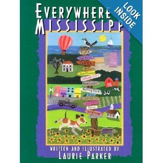 Everywhere in Mississippi Laurie Parker 9780937552711 Books