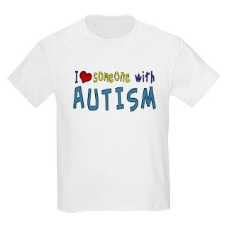 I love someone with Autism T Shirt by TerriblyCuteTeesToo