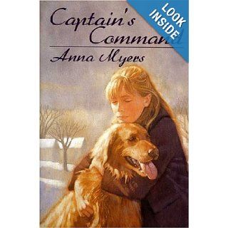 Captain's Command Anna Myers 9780802787064 Books