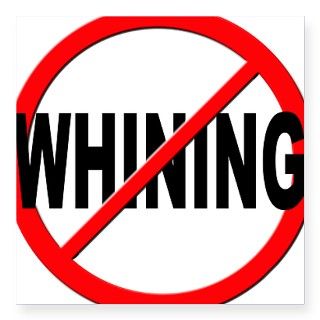 No Whining (Front) Square Sticker by Admin_CP691081