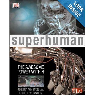 Superhuman The Awesome Power Within Robert Winston, Lori Oliwenstein 9780789468277 Books
