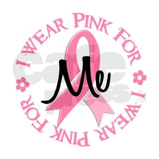 I Wear Pink For ME 38 Magnet by pinkribbon01