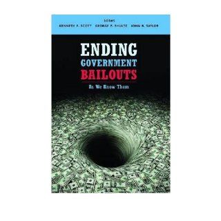 Ending Government Bailouts as We Know Them (Hoover Inst Press Publication) (Hardback)   Common By (author) Kenneth E. Scott 0884121750156 Books