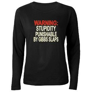 Stupid Gets Gibbs Slapped T Shirt by Thought_Provoking_Shirts