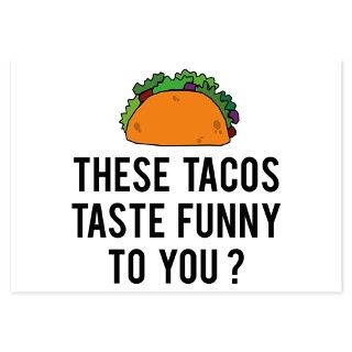 These Tacos Taste Funny To You? Invitations by tvfangear