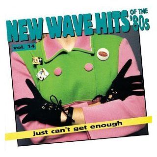 Just Can't Get Enough New Wave Hits of the '80s, Vol. 14 Music