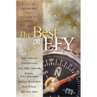 The Best of Efy Favorite Talks from More Than a Decade of Especially for Youth Programs Especially for Youth (Program), Scott Anderson 9781590380970 Books
