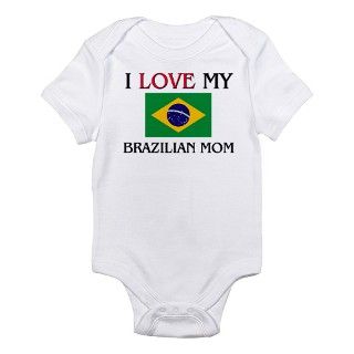 I Love My Brazilian Mom Infant Bodysuit by nationality