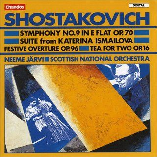 Shostakovich Symphony No. 9 / Katerina Ismailova   Suite / Festive Overture / Tea for Two Music