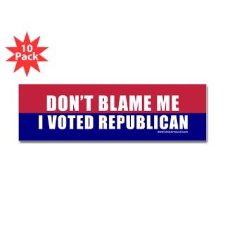 Dont Blame Me Republican Bumper Sticker (10 pk) by stickerhound