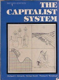 Capitalist System (9780131135970) Richard C. Edwards, etc., Michael Reich, Thomas E. Weisskopf Books