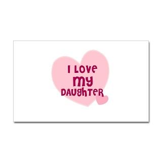 I Love My Daughter Rectangle Decal by gigglewiggles