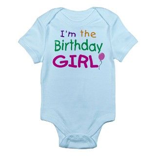 Im the Birthday Girl Infant Creeper by birthtshirts