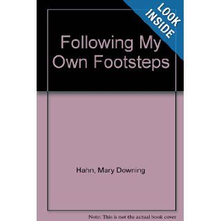Following My Own Footsteps Mary Downing Hahn 9780606133944 Books