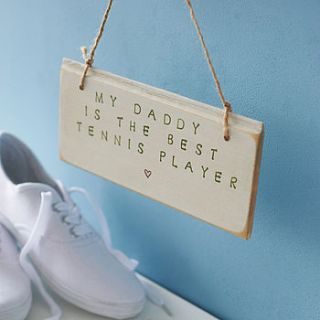 'my daddy is the best…' personalised sign by abigail bryans designs