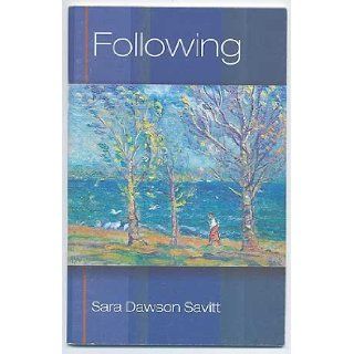 Following Sara Dawson Savitt, Sara Dawson Savitt 9781930454033 Books