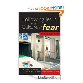 Following Jesus in a Culture of Fear (The Christian Practice of Everyday Life)   Kindle edition by Scott Bader Saye. Religion & Spirituality Kindle eBooks @ .