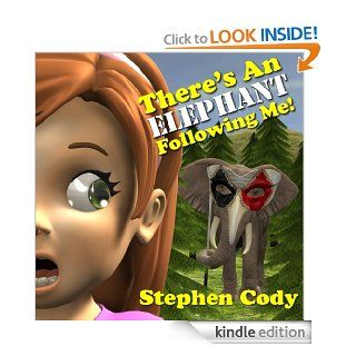 There's An Elephant Following Me   Kindle edition by Stephen Cody. Children Kindle eBooks @ .