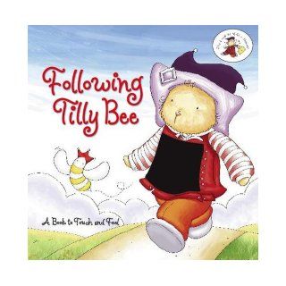 Following Tilly Bee A Book to Touch and Feel (Land of Milk & Honey) G Studios 9781416939740 Books