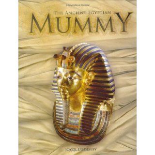 The Ancient Egyptian Mummy Joyce A. Tyldesley 9781844422678 Books
