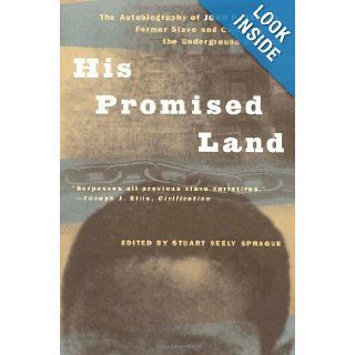 His Promised Land The Autobiography of John P. Parker, Former Slave and Conductor on the Underground Railroad John P. Parker, Stuart Seely Sprague 9780393317183 Books