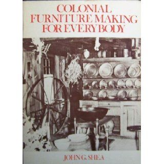 Colonial Furniture Making for Everybody Craft Book Books