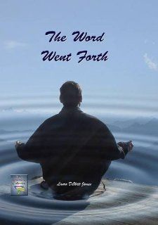 The Word Went Forth Laura DeWitt James 9780956275332 Books