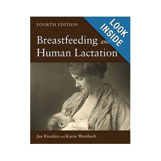 Breastfeeding and Human Lactation (Riordan, Breastfeeding and Human Lactation) 4th (forth) edition Jan Riordan 8581000043829 Books