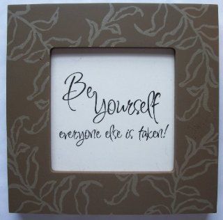 Kindred Hearts Inspirational Quote Frame (6 x 6 Brown Leaf Pattern) ("Be yourselfeveryone else it taken")  Decorative Plaques  