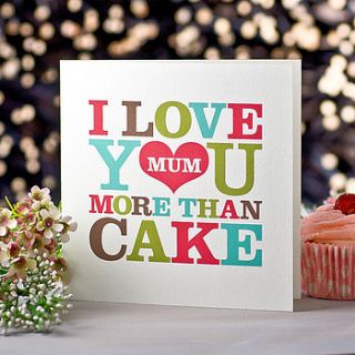 ‘love you more than’ mother’s day card by rosie robins