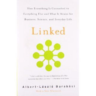 Linked How Everything Is Connected to  and What It Means for Business, Science, and Everyday Life Albert Laszlo Barabasi 9780452284395 Books