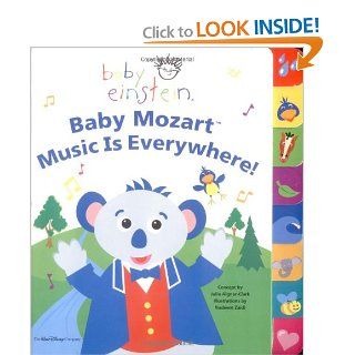 Baby Einstein Baby Mozart Music is Everywhere Julie Aigner Clark, Nadeem Zaidi 9780786852444 Books