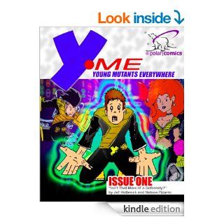 Y ME #1 (Comic Book) Young Mutants Everywhere (Y ME Young Mutants Everywhere) eBook Jef Holbrook, Nelson Pizarro Kindle Store