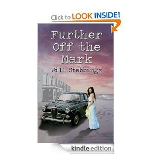 Further Off the Mark eBook Will Stebbings Kindle Store