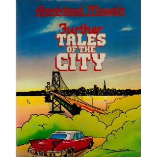 Further tales of the city Armistead Maupin 9780060149918 Books